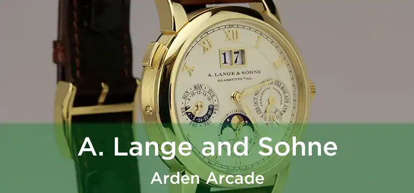  A. Lange and Sohne Arden Arcade
