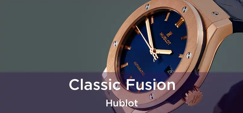 Classic Fusion Hublot