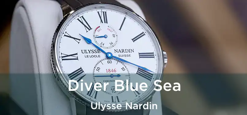  Diver Blue Sea Ulysse Nardin
