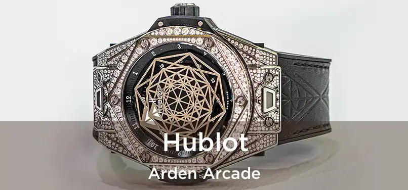  Hublot Arden Arcade