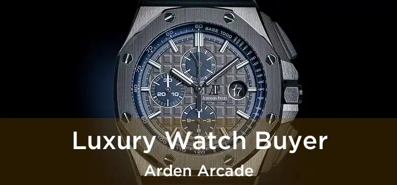  Luxury Watch Buyer Arden Arcade