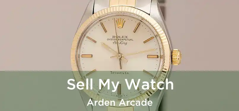  Sell My Watch Arden Arcade