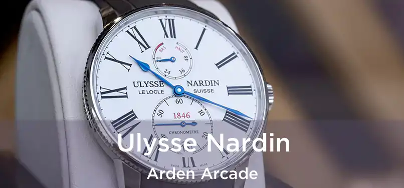  Ulysse Nardin Arden Arcade