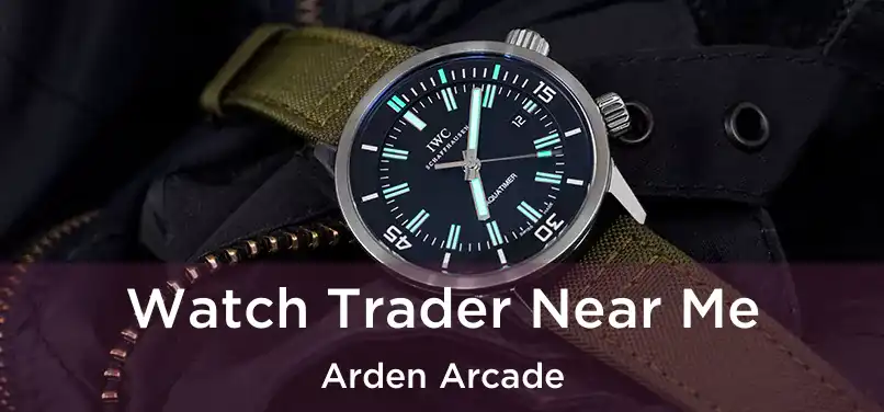  Watch Trader Near Me Arden Arcade