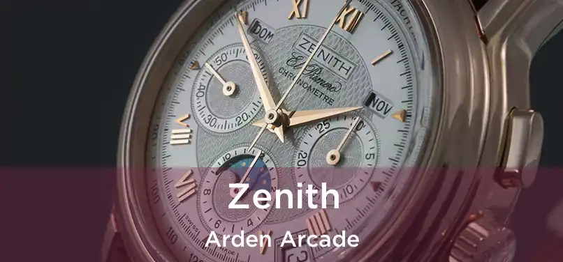  Zenith Arden Arcade